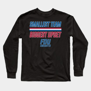 Smallest Team, Biggest Upset Long Sleeve T-Shirt